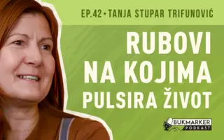 Bukmarker podkast, ep. 42 – Tanja Stupar Trifunović: Rubovi na kojima pulsira život