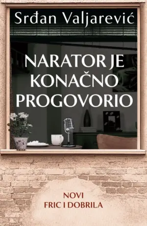 Fric i Dobrila ćute. Zašto? „Narator je konačno progovorio“ Srđana Valjarevića u prodaji od 25. jula - slika 1