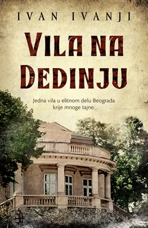 „Vila na Dedinju“ Ivana Ivanjija u knjižarama od 1. juna - slika 1