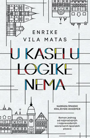 Roman Enrikea Vila Matasa „U Kaselu logike nema“ preplavljen inteligencijom, ironijom i humorom - slika 1