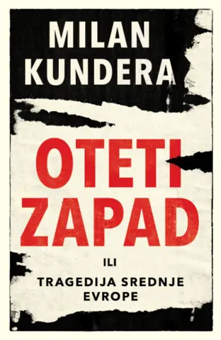 Prikaz knjige „Oteti Zapad“: Relevantni Kundera - slika 1