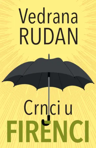 „Crnci u Firenci“ Vedrane Rudan u prodaji od 29. februara - slika 1