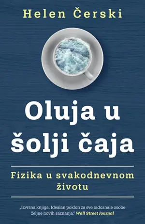 Kako fizika određuje našu svakodnevicu – knjiga „Oluja u šolji čaja“ u prodaji od 19. oktobra - slika 1