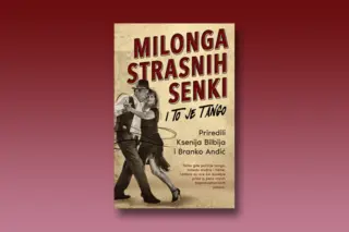 Prikaz knjige „Milonga strasnih senki: I to je tango“: Trijumf diskrecije