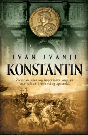 „Konstantin“, vrhunski istorijski roman Ivana Ivanjija u prodaji - slika 1