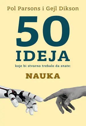 „50 ideja koje bi stvarno trebalo da znate: nauka“ – Više odgovora nego pitanja - slika 1