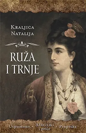 Uspomene kraljice Natalije Obrenović u knjizi „Ruža i trnje“ od srede u prodaji - slika 1