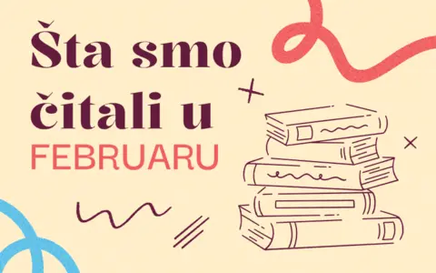 Šta smo čitali u februaru 2026. godine – 5 književnih preporuka - slika 1