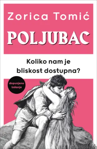 Šta je bliskost danas? Novo i dopunjeno izdanje knjige „Poljubac“ Zorice Tomić u prodaji od 25. decembra - slika 1