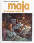 Proizvod Slikovnica – Maja je videla duha! (latinično izdanje)