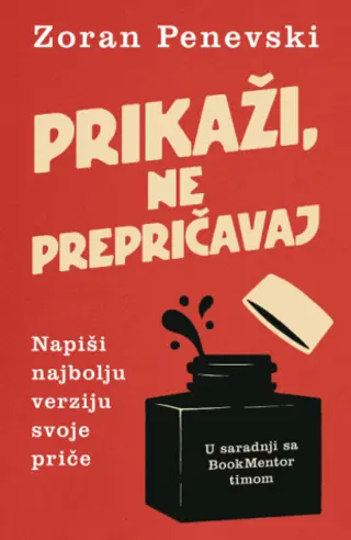 Vodič za kreativno pisanje i čitanje – knjiga „Prikaži, ne prepričavaj“ Zorana Penevskog u prodaji od 5. decembra