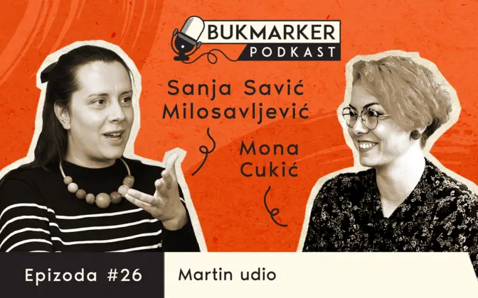 Bukmarker podkast, ep. 26 – Sanja Savić Milosavljević: Kada svi pričaju, potrebno je neko i da sluša