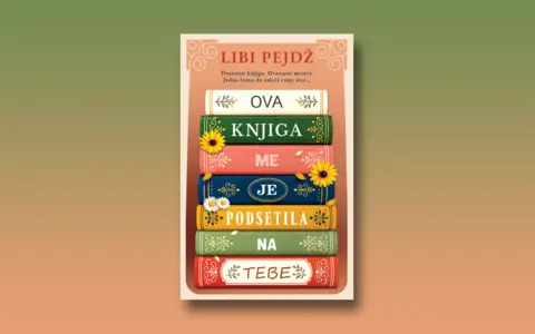 Ova knjiga me je podsetila na tebe