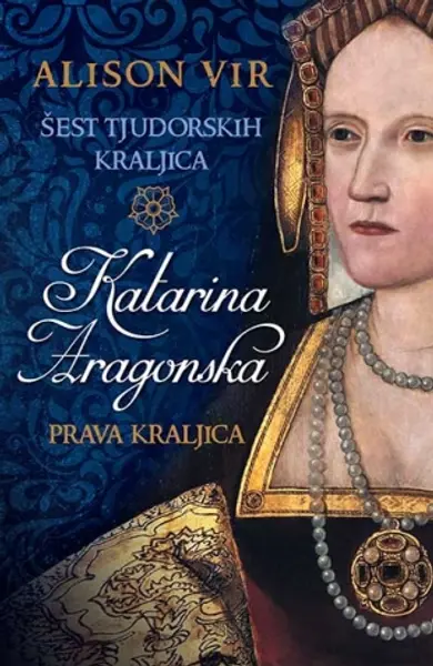 Slika 0 - Šest tjudorskih kraljica: Katarina Aragonska – Prava kraljica