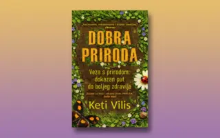 Prikaz knjige „Dobra priroda“: U prirodi je lek