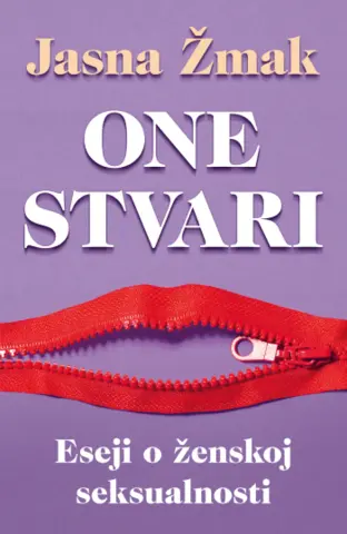 O temama o kojima se u našem društvu najčešće ćuti: „One stvari“ Jasne Žmak od 9. oktobra u knjižarama - slika 1