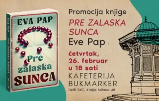 Promocija knjige „Pre zalaska sunca“ Eve Pap 26. februara u knjižari Delfi SKC