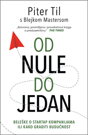 „Od nule do jedan“ Pitera Tila je verovatno najbolja knjiga o poslovanju koju sam pročitao - slika 1