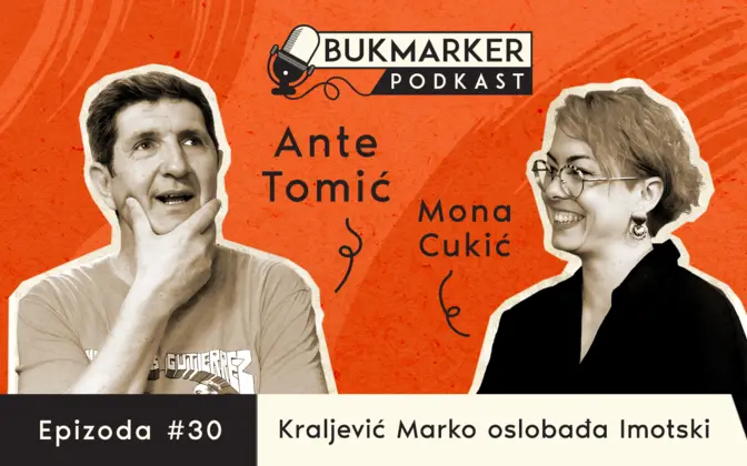 Bukmarker podkast, ep. 30 – Ante Tomić: Ne čekajmo junake, slobodu sami moramo da izborimo