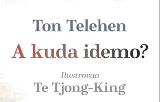 Nova knjiga Tona Telehena u Laguni – „A kuda idemo“ u prodaji od 25. septembra