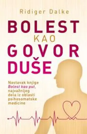 „Bolest kao govor duše“ Ridigera Dalkea za sve poštovaoce psihosomatske medicine - slika 1