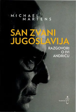 „San zvani Jugoslavija“ – nastavak knjige „U požaru svetova“ Mihaela Martensa - slika 1