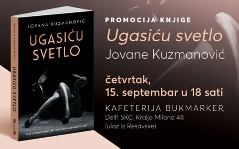 Promocija knjige „Ugasiću svetlo“ Jovane Kuzmanović 15. septembra u knjižari Delfi SKC - slika 1
