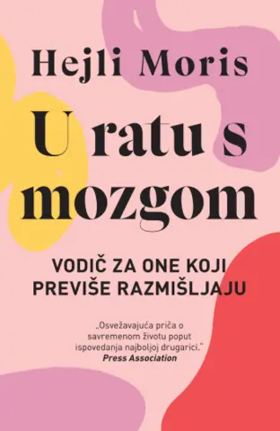Vodič za one koji previše razmišljaju – „U ratu s mozgom“ Hejli Moris u prodaji od 1. oktobra - slika 1