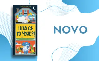 Neka uspavljivanje postane priča za pamćenje: Slikovnica „Šta se to čuje?“ od 10. jula u prodaji