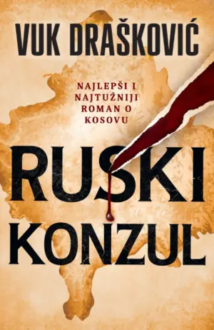 Najlepša i najbolnija priča o Kosovu – „Ruski konzul“ Vuka Draškovića u prodaji od 9. februara - slika 1