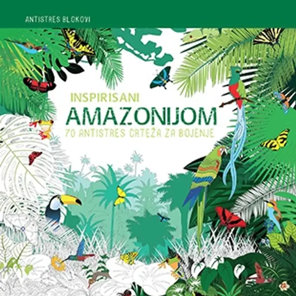 Slika 0 - Inspirisani Amazonijom: 70 antistres crteža za bojenje