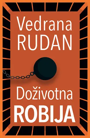Novi roman Vedrane Rudan posle šest godina – „Doživotna robija“ - slika 1