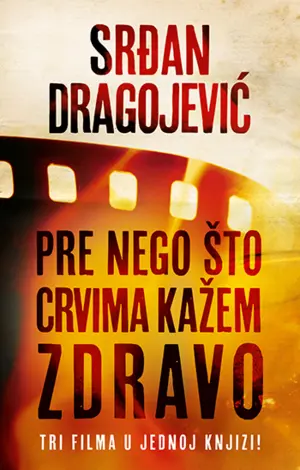 Prikaz knjige „Pre nego što crvima kažem zdravo“ – Srđan Dragojević - slika 1