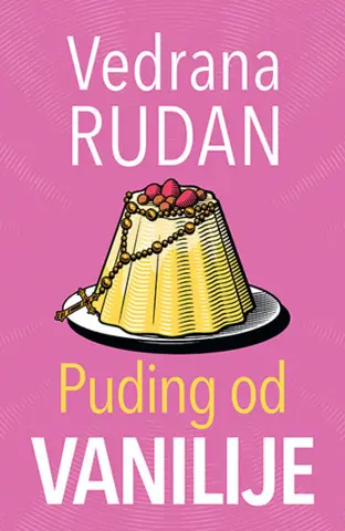 Nova knjiga Vedrane Rudan – „Puding od vanilije“ u prodaji od 10. maja - slika 1