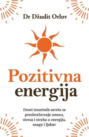 Evo šta ćete naučiti iz sjajne knjige „Pozitivna energija“ - slika 1