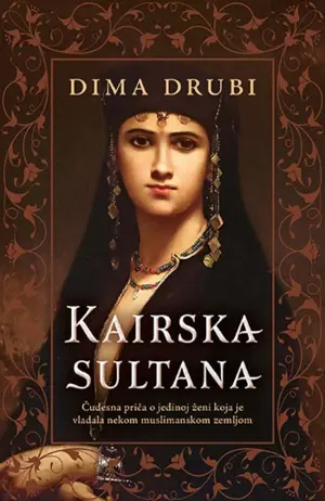 O neverovatnoj sudbini jedne moćne žene u istorijskom romanu „Kairska sultana“ Dime Drubi - slika 1