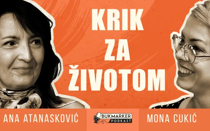 Bukmarker podkast, ep. 37 – Ana Atanasković: Krik za životom