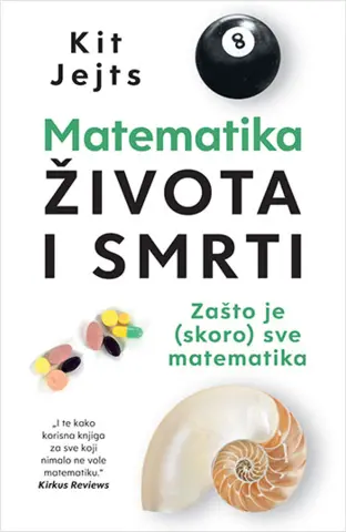 Zašto je (skoro) sve matematika – knjiga „Matematika života i smrti“ Kita Jejtsa u prodaji od 8. oktobra - slika 1