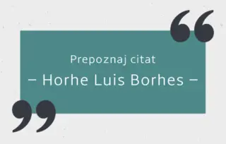 Prepoznaj citat: Horhe Luis Borhes