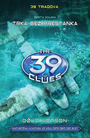 Prikaz knjige „39 tragova: Trka bez prestanka – šesta knjiga“ Džudi Votson - slika 1