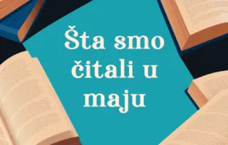 Šta smo čitali u maju 2025. godine: 5 književnih preporuka