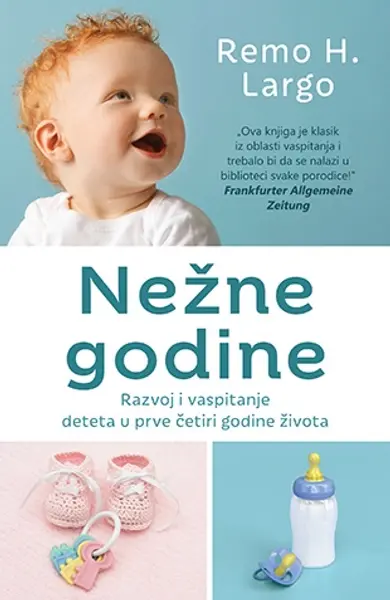 Slika 0 - Nežne godine – Razvoj i vaspitanje deteta u prve četiri godine života
