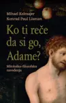 Proizvod Ko ti reče da si go, Adame?