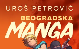 Zaronite u avanturu, misteriju i priču koja ostaje u srcu: „Beogradska manga“ Uroša Petrovića u knjižarama!