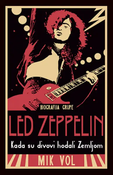 Slika 0 - Kada su divovi hodali zemljom – biografija grupe Led Zeppelin