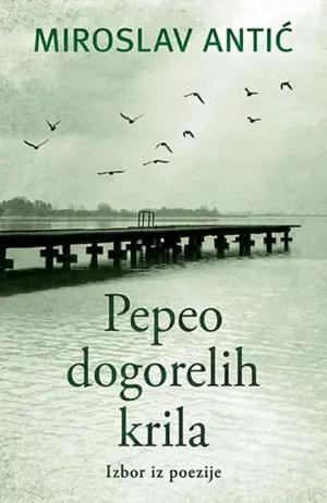 Izbor iz poezije Mike Antića – „Pepeo dogorelih krila“ u knjižarama od 11. juna - slika 1