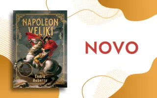 Kapitalno delo o jednoj od najfascinantnijih figura u istoriji čovečanstva: „Napoleon Veliki“ Endrua Robertsa u prodaji od 24. jula