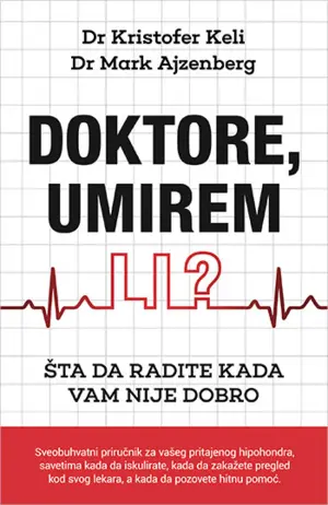 „Doktore, umirem li? Šta da radite kada vam nije dobro“ - slika 1