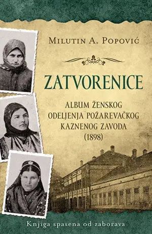 „Zatvorenice – Album Ženskog odeljenja Požarevačkog kaznenog zavoda“ u prodaji od 14. decembra - slika 1