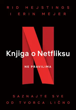 Vreme je da se radi drugačije – „Knjiga o Netfliksu: Ne pravilima“ u prodaji od 19. oktobra - slika 1